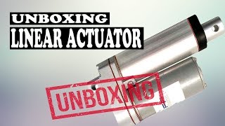 UNBOXING MOTOR LINEAR ACTUATOR 50mm 12V 1500N [upl. by Zetnod120]