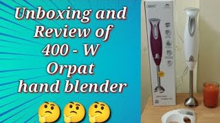 ORPAT 400 watt hand blender Unboxing and review [upl. by Yhprum]