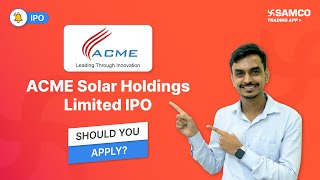 Acme Solar IPO Review Price Dates Risks Should You Apply  What Investors Must Know  Samco [upl. by Nwahshar]