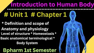 Introduction to human Body  Complete   Bpharm 1st sem  Human anatomy Unit 1 chap 1 full Detail [upl. by Elesig]