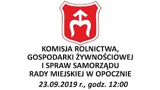 Komisja Rolnictwa Gospodarki Żywnościowej i Spraw Samorządu  23092019 r [upl. by Chuah131]