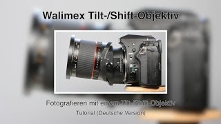 Walimex TiltShiftObjektiv  Tutorial Deutsche Version [upl. by Nnylidnarb303]