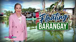 Floating Baranggay  RATED KORINA [upl. by Eleik623]