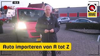 Auto Importeren Tips en de Valkuilen  BOVAG [upl. by Onilatac]