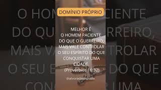 DOMÍNIO PRÓPRIO  Provérbios 1632 [upl. by Frieda]