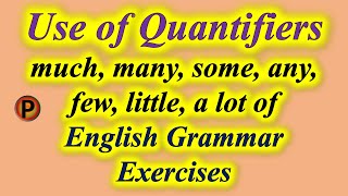 Use of Quantifiers  much many some any few little a lot of  English Grammar Exercises ✅ [upl. by Rapsac]