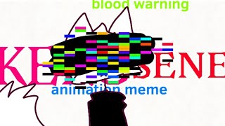 kerosene animation meme BLOOD WARNING 350 sub special [upl. by Trometer]