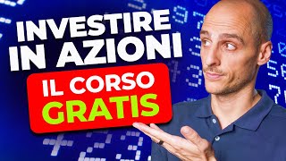 Investire in Azioni Da Zero Corso GRATIS per Principianti  Guida Completa di 2h [upl. by Hedve861]