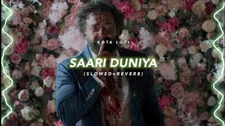 Saari Duniya Jala Denge SlowedReverb  B Praak  Animal  Kota Lofi [upl. by Yor]