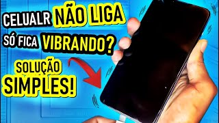 CELULAR NÃO LIGA só FICA VIBRANDO Celular VIBRA e NÃO LIGA TENTE essa SOLUÇÃO SIMPLES PRIMEIRO [upl. by Wollis962]