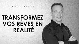 Joe Dispenza  Transformez vos rêves en réalité [upl. by Ranip]