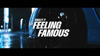 BAILEY P  Feeling Famous Lyric Video [upl. by Natfa]