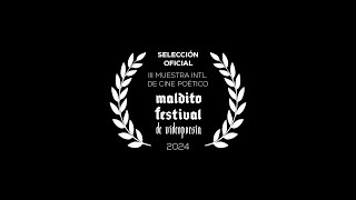 Selección oficial III Muestra Internacional de Cine Poético  Maldito Festival 2024 [upl. by Levona]