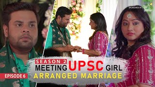 Meeting UPSC Girl  Arranged Marriage  Episode6  Season2  UPSC Result [upl. by Ecinrahs]