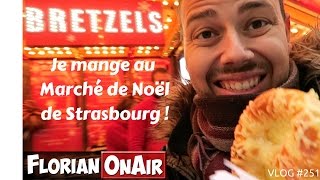 Je mange au Marché de Noël de STRASBOURG  VLOG 251 [upl. by Einnil716]