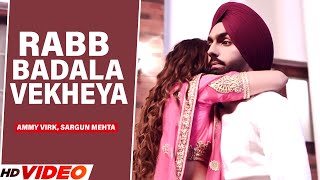 Rabb Badala Vekheya Full Video  Ammy Virk Sargun Mehta  Jaani amp B Praak  New Punjabi Song 2023 [upl. by Lzeil]