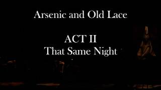 Segerstrom High School Theater Presents  Arsenic and Old Lace  Act II That Same Night [upl. by Lubet]