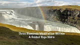 Three Diamonds Meditation Within A Guided Yoga Nidra [upl. by Bria]