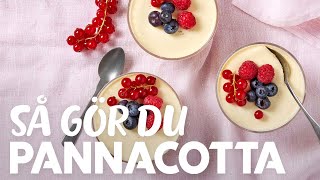 Pannacotta  enkelt och lyxigt [upl. by Eceirehs]