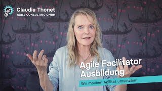 Agile Facilitator Ausbildung mit Claudia Thonet [upl. by Leticia860]