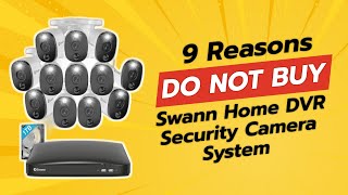 DONT BUY Swann Home DVR Security Camera System Before Watching THIS 😱 9 Reasons [upl. by Eimile]