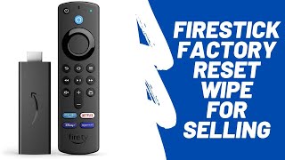 Firestick Factory Reset Wipe For Selling  How To [upl. by Dyl]