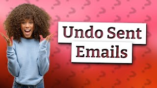 How do I Unsend a Gmail after 10 minutes [upl. by Chryste262]