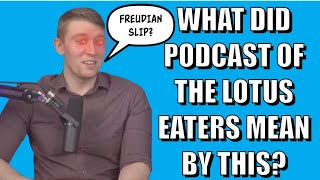 Podcast Of The Lotus Eater’s Snobbery Freudian Slip [upl. by Hope354]