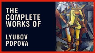 The Complete Works of Lyubov Popova [upl. by Arikat]