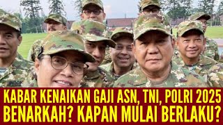 KABAR KENAIKAN GAJI SELURUH ASN 2025  BENARKAH DAN KAPAN MULAI BERLAKU SIMAK INFORMASI BERIKUT [upl. by Simonne]