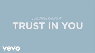 Lauren Daigle  Trust In You Lyric Video [upl. by Alacim82]