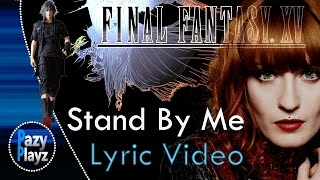 Final Fantasy XV  Stand By Me GMV [upl. by Ikceb595]