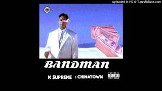 k upreme  BandMan Prod by Chinatown [upl. by Halak]