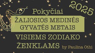 POKYČIAI visiems ZODIAKO ženklams ŽALIOSIOS MEDINĖS GYVATĖS🐍 2025 metais EN UK RU HI sub [upl. by Natalya180]