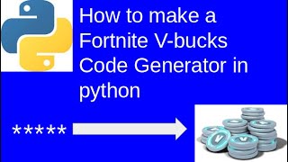 How to make a Fortnite Vbucks Code Generator in python [upl. by Harneen]