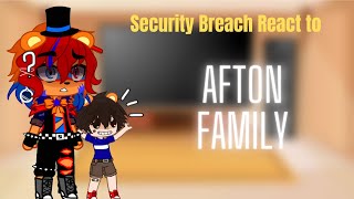 Security Breach React to Afton Family GCRV  GlamMike AU [upl. by Dickman]