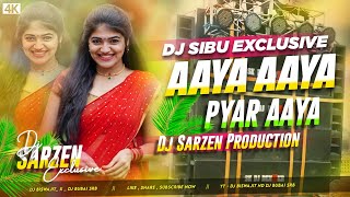 New Edm Mixing Dj Sarzen  Hindi Remix  Aaya Aaya Pyar Aaya Circut Edm Mix DJ SarZen x DJ Sibu [upl. by Enaz110]