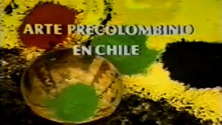 Documental quotArte Precolombino en Chilequot [upl. by Queena]