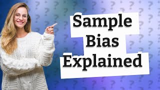 What makes a sample biased [upl. by Lauren980]