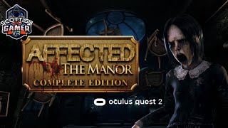 Affected The Manor VR Complete Edition  Complete Playthrough  Oculus Quest 2 [upl. by Bilak]