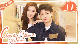 Eng Sub Closer To You 2 Forever Love EP 11 Li Yinan Zhang Tianai  我的刺猬女孩之念念不忘 [upl. by Furie245]