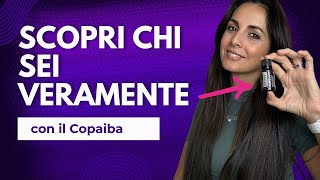 👉 SCOPRI CHI SEI VERAMENTE CON IL COPAIBA  DŌTERRA [upl. by Newnorb586]