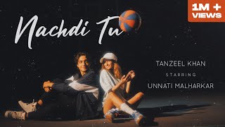 NACHDI TU  Tanzeel Khan  unnatimalharkar [upl. by Snilloc]