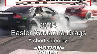 SALDANHA DRAGS Easter 2014  Motion Video [upl. by Elletsirk]