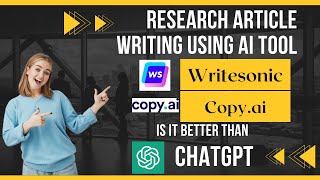 Research paper writing by Writesonic amp copyai Tips amp Features  AI tools  Better than chatgpt [upl. by Annaxor823]