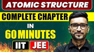 ATOMIC STRUCTURE in 60 Minutes  Full Chapter Revision  Class 11th JEE [upl. by Elatsyrk]