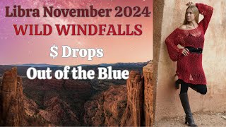 Libra November 2024 WILD WINDFALLS Money Drops in OutoftheBlue Astrology Horoscope Forecast [upl. by Seravart]