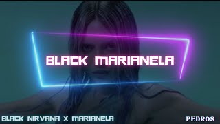 Black Marianela Black Nirvana x Marianela Elodie Pedros remix [upl. by Gillette]