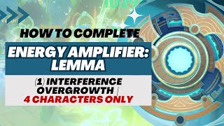 【Genshin Impact】Energy Amplifier Lemma Event  Stage 1 Interference Overgrowth 4 Characters Only [upl. by Acinemod]