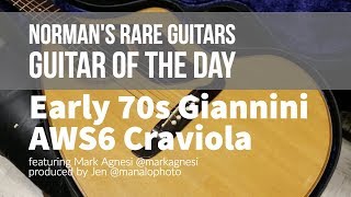 Guitar of the Day Early 1970s Giannini AWS6 Craviola  Normans Rare Guitars [upl. by Ahseid281]